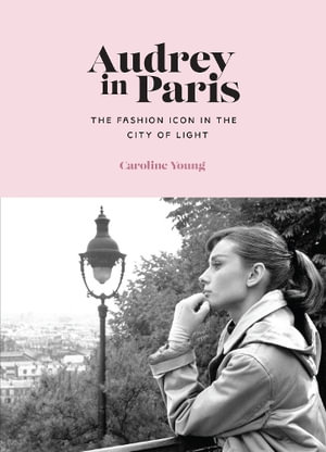 Publisher Welbeck - Audrey in Paris - Caroline Young