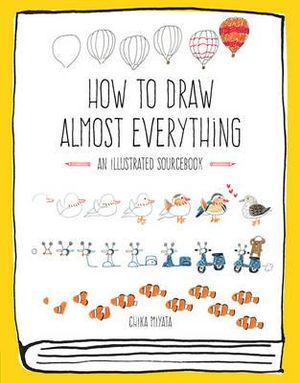 Publisher Quarto - How to Draw Almost Everything - Chika Miyata