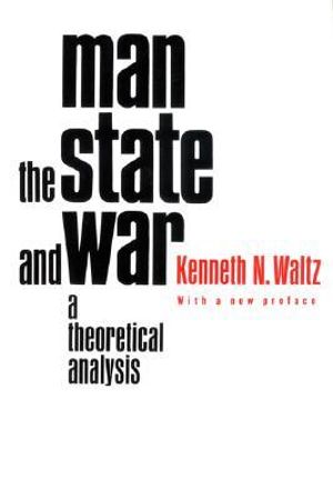 Publisher Columbia University Press - Man, the State and War - Kenneth N. Waltz