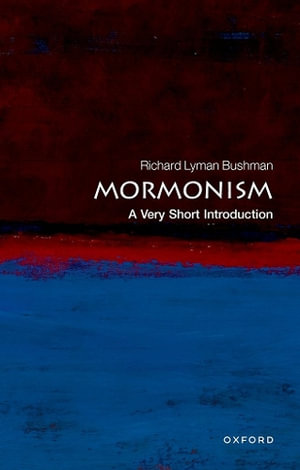 Publisher Oxford University Press - Mormonism (A Very Short Introduction) - Richard Lyman Bushman