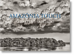 Publisher Taschen - Sebastião Salgado. Amazonia Touch(Taschen XXL) - Lélia Wanick Salgado