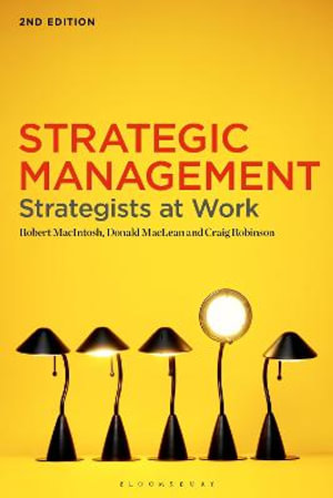 Publisher Palgrave Macmillan - Strategic Management - Robert MacIntosh, Donald MacLean, Craig Robinson
