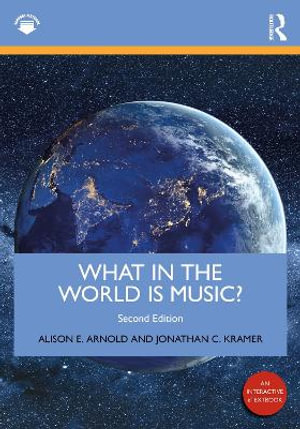 Publisher Taylor & Francis - What in the World Is Music? - Alison E. Arnold, Jonathan C. Kramer