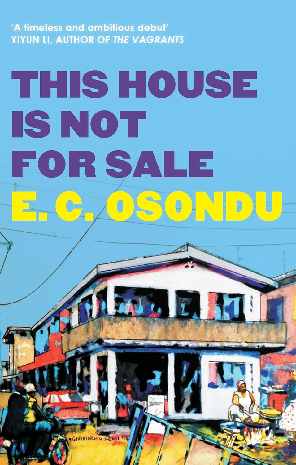 Publisher Granta Books - This House is Not for Sale - E.C. Osondu
