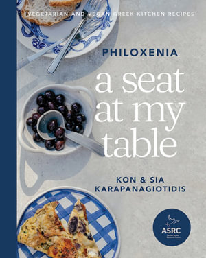 Publisher Hardie Grant Books - A Seat at My Table:Philoxenia - Kon Karapanagiotidis