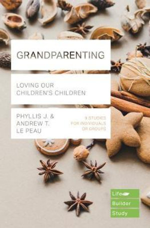 Publisher SPCK Publishing - Grandparenting - Phyllis J. Le Peau, Andrew T. Le Peau