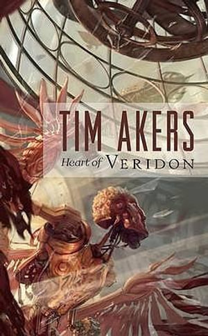 Publisher Rebellion - Heart of Veridon - Tim Akers