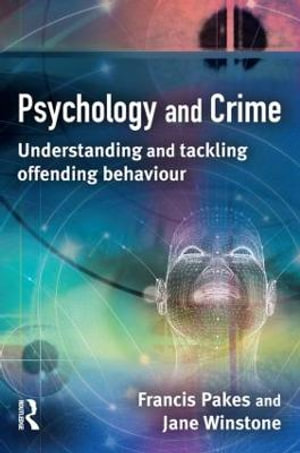 Publisher Taylor & Francis - Psychology and Crime - Francis Pakes, Jane Winstone