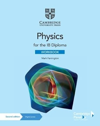 Physics for the IB Diploma - Workbook with Digital Access (2 Years) (7th Edition)