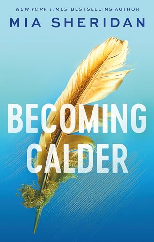 Publisher Little Brown Book Group - Becoming Calder - Mia Sheridan