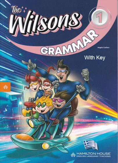 Εκδόσεις Hamilton - The Wilsons 1 - Grammar with key(Greek Edition)