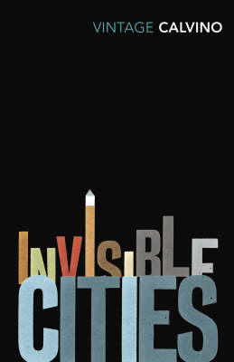 Vintage Classics: Invisible Cities - Italo Calvino