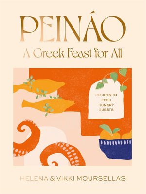 Publisher Smith Street Books - Peinao:A Greek Feast for All - Helena Moursellas, Vikki Moursellas