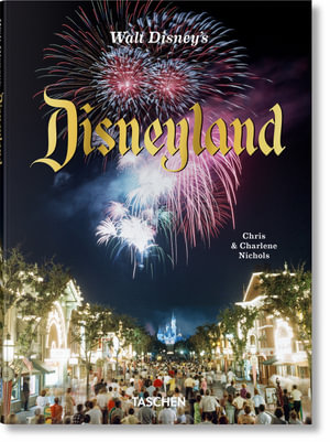 Εκδόσεις Taschen - Walt Disney's Disneyland - Chris Nichols
