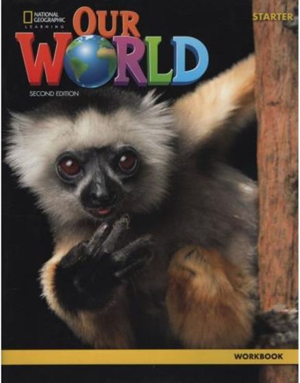 Our World Starter - Workbook(Ασκήσεων Μαθητή)2nd Edition (American Edition)​ - National Geographic Learning(Cengage)