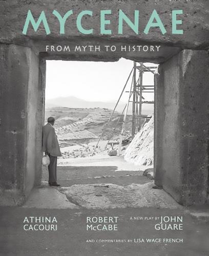 Publisher ACC Art Books - Mycenae: From Myth to History - Robert A. McCabe