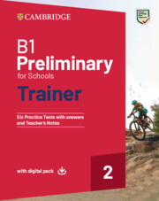 Cambridge University Press - B1 Preliminary for Schools Trainer 2 (+Answers with Digital Pack)(Μαθητή με Λύσεις)2024