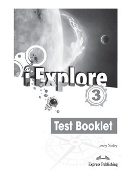 Εκδόσεις Express Publishing  - i Explore 3 - Test Booklet