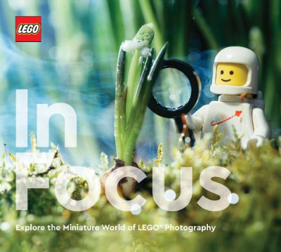 Publisher Chronicle Books - LEGO In Focus:Explore the Miniature World of LEGO Photography (Hardback)