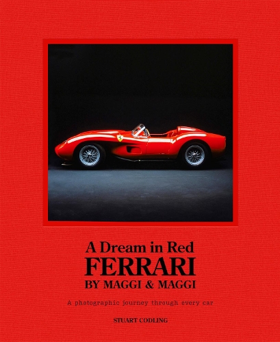 Publisher Welbeck - A Dream in Red (Ferrari by Maggi & Maggi) - Stuart Codling