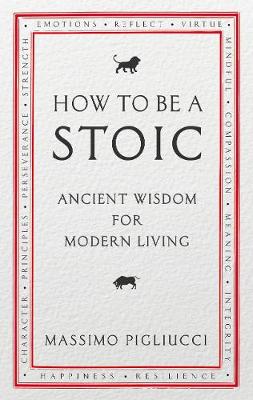 Publisher Ebury - How to be a Stoic - Massimo Pigliucci