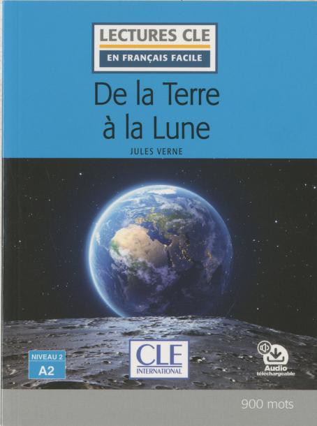 Εκδόσεις Cle International - De la terre à la lune (Niveau 2/A2)