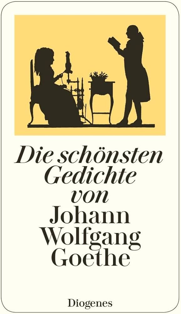 Publisher Diogenes - Die Schönsten Gedichte von Johann Wolfgang Goethe - Goethe Johann Wolfgang