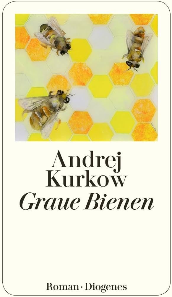 Publisher Diogenes - Graue Bienen - Andrej Kurkow