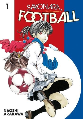 Publisher Kodansha - Sayonara Football (Vol.1) - Naoshi Arakawa