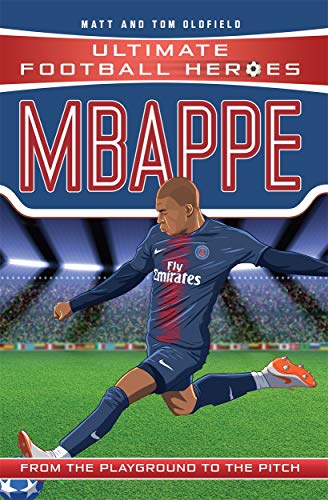 Publisher Bonnier Books - Mbappe (Ultimate Football Heroes) - Matt & Tom Oldfield