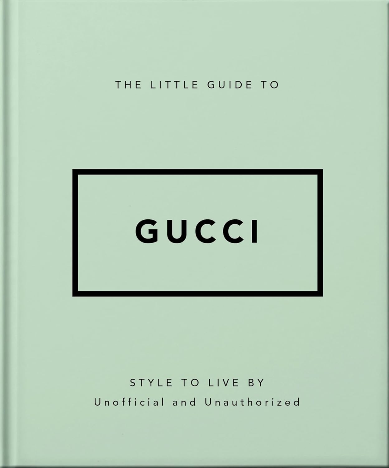 Publisher Welbeck - The Little Guide to Gucci :Style to Live by - Orange Hippo!