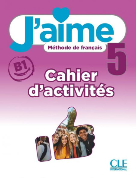 Εκδόσεις CLE International - J'aime 5 (B1) - Cahier d'activités (+audio téléchargeable)(Ασκήσεων Μαθητή)
