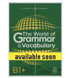 The World of Grammar & Vocabulary B1+ - Grammar Book(Γραμματική Μαθητή) - MM Publications