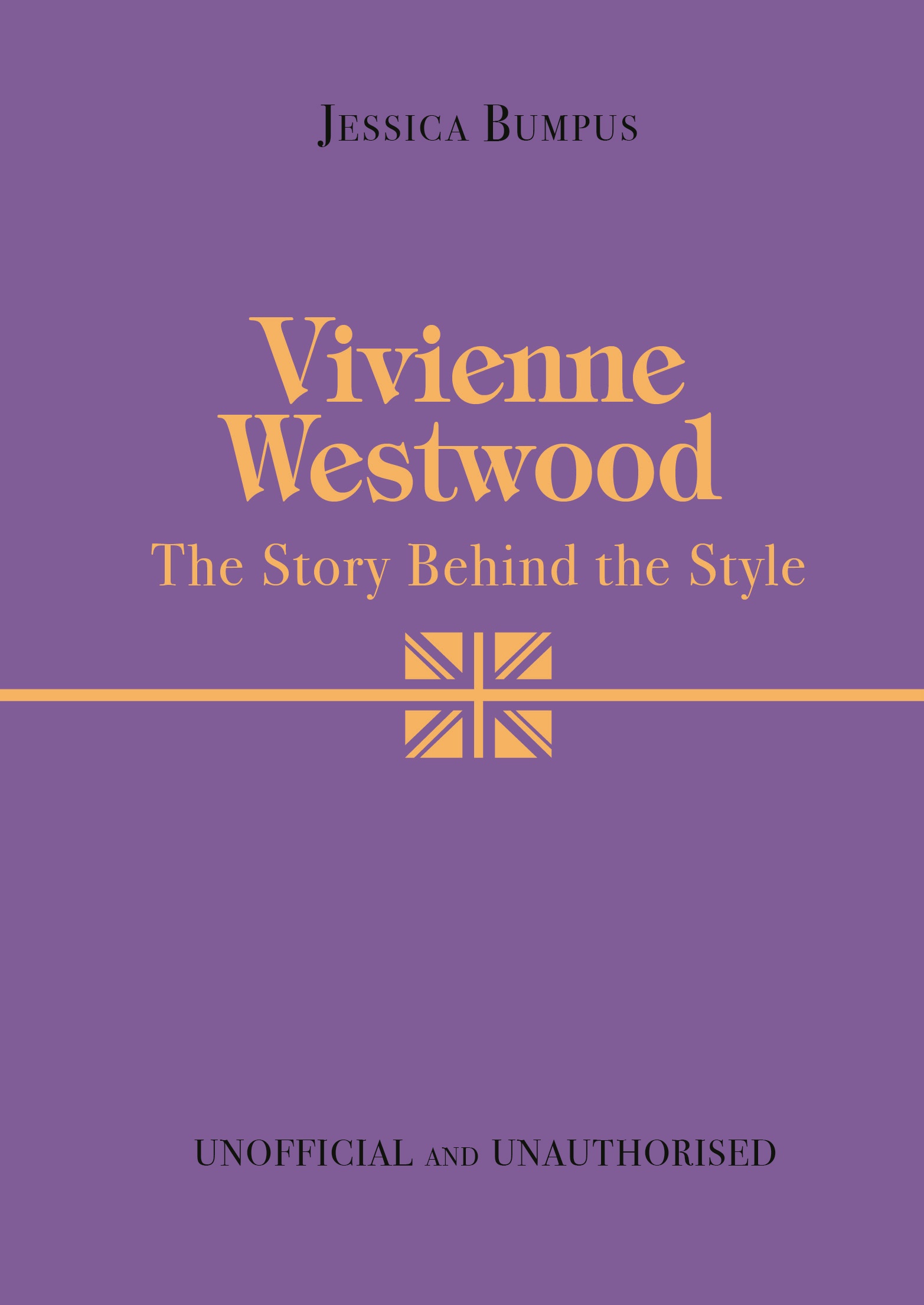 Publisher Bonnier Books - Vivienne Westwood:The Story Behind the Style - Jessica Bumpus