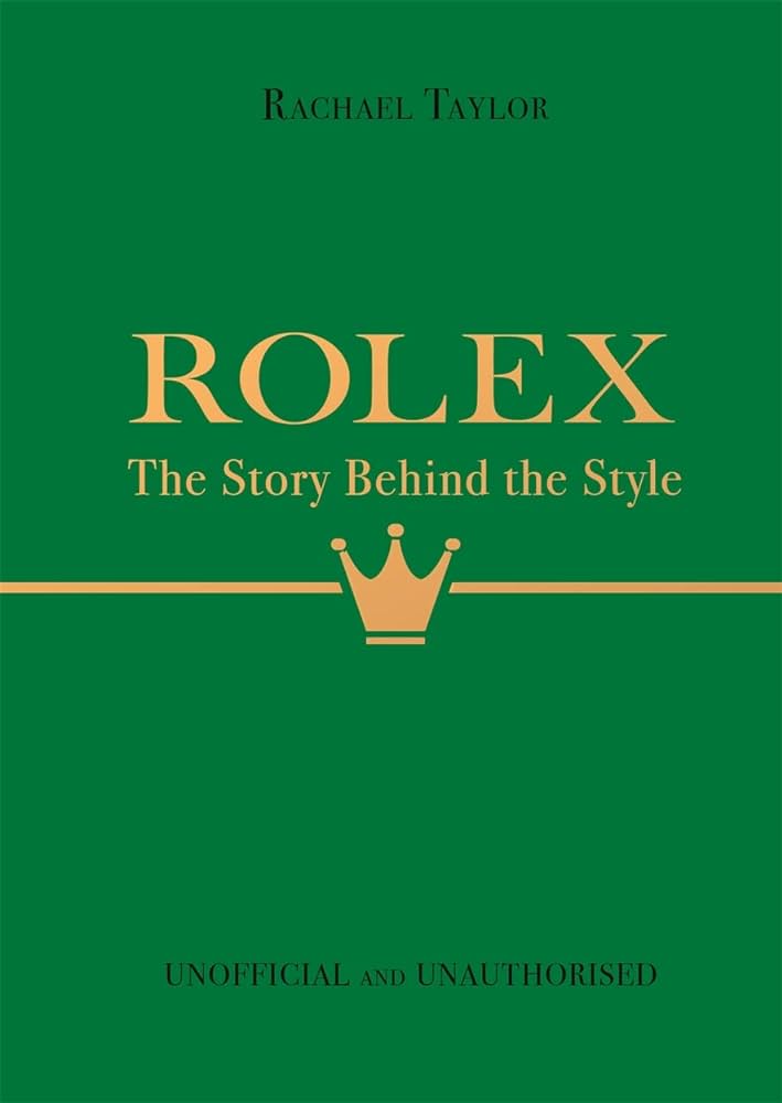 Publisher Bonnier Books - Rolex:The Story Behind the Style - Rachael Taylor