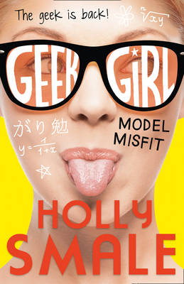 Publisher Harper Collins - Geek Girl:Model Misfit(Book 2) - Holly Smale