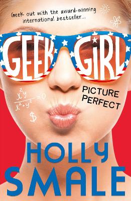 Publisher Harper Collins - Geek Girl:Picture Perfect(Book 3) - Holly Smale