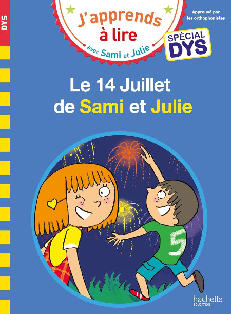 Publisher Hachette - Japprends a Lire Avec Sami et Julie Special Dys: le 14 Juillet de Sami et Julie