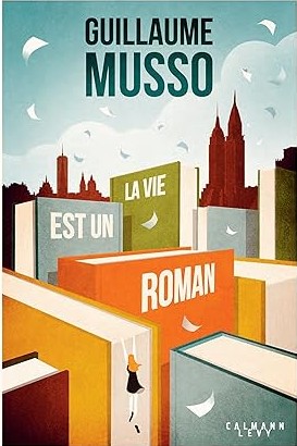 Publisher Calmann - Levy Editions​ - La vie est un Roman - Guillaume Musso