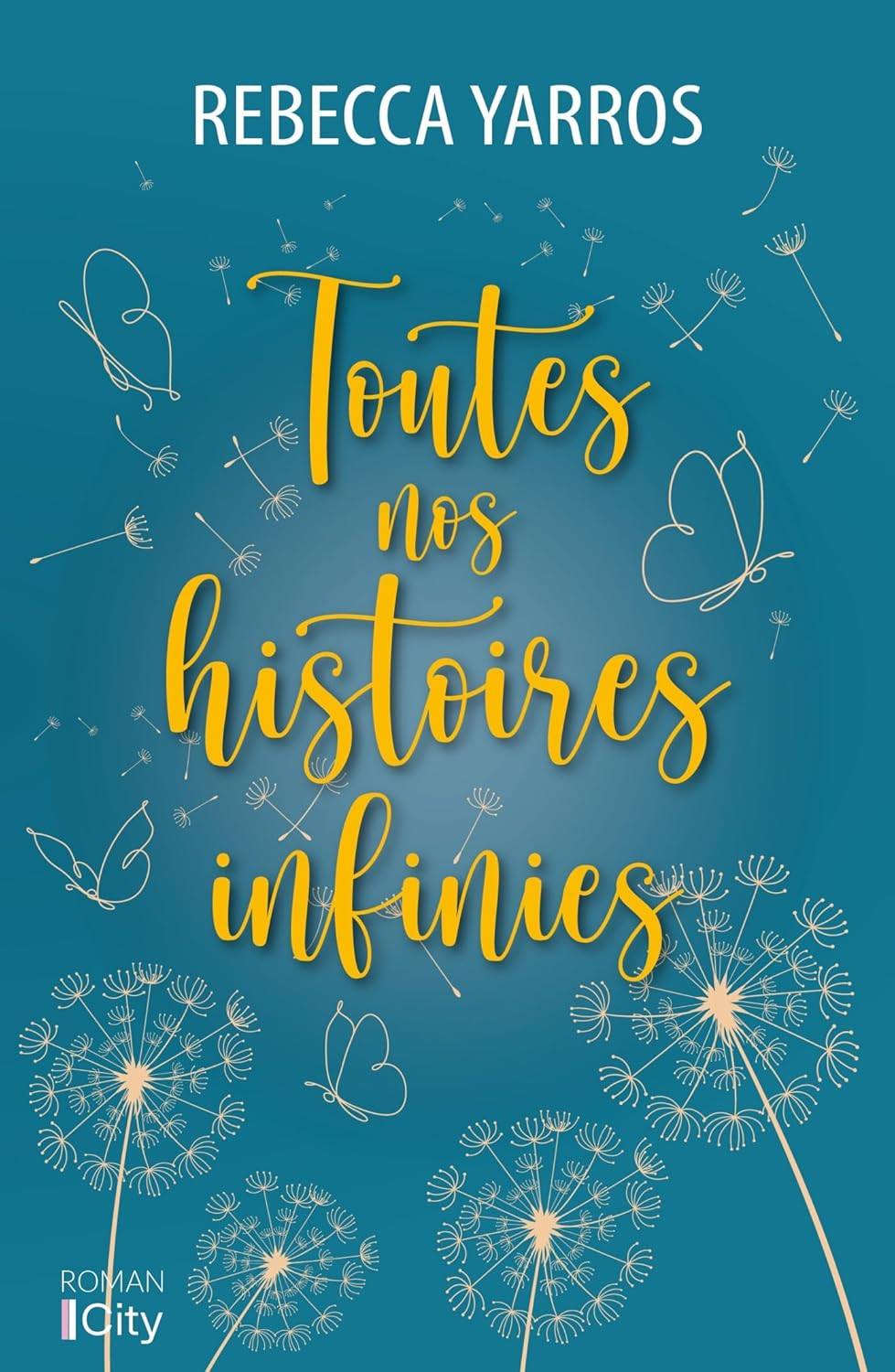 Publisher City Editions - Toutes nos histoires infinies - Rebecca Yarros