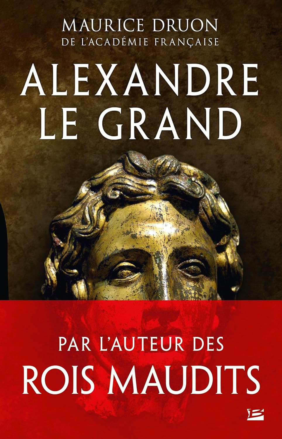 Publisher Bragelonne - Alexandre le Grand - Maurice Druon