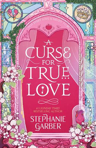 Publisher Hodder & Stoughton - A Curse For True Love:Once Upon a Broken Heart (Paperback) - Stephanie Garber