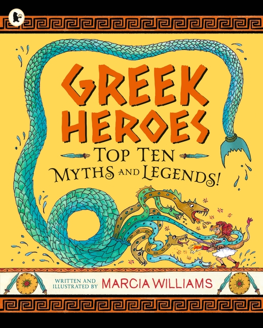 Publisher Walker Books - Greek Heroes:Top ten Myths and Legends! - Marcia Williams