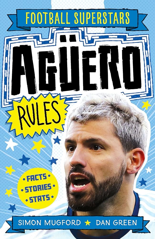 Publisher Welbeck Publishing - Agüero Rules(Football Superstars) - Simon Mugford