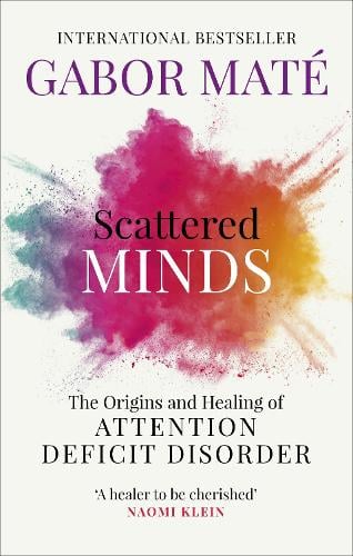 Publisher Vermilion - Scattered Minds(The Origins and Healing of Attention Deficit Disorder) - Gabor Mate