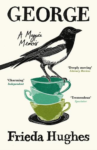 Publisher Profile - George:A Magpie Memoir - Frieda Hughes