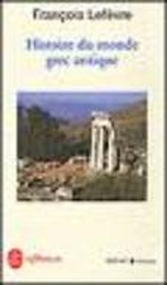 Publisher Le Livre De Poche - Histoire du Monde Grec Antique - François Lefèvre