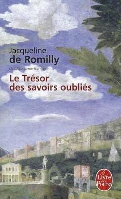 Publisher Le Livre De Poche - Le Trésor des Savoirs Oubliés - Jacqueline de Romilly