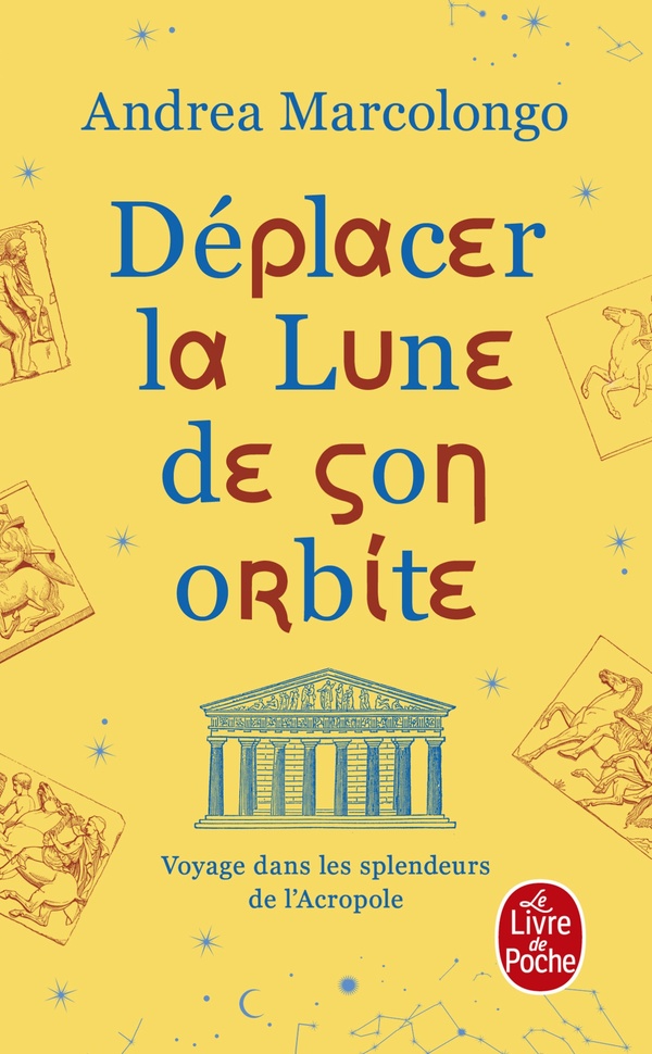 Publisher Le Livre De Poche - Déplacer la Lune de son Orbite - Andrea Marcolongo