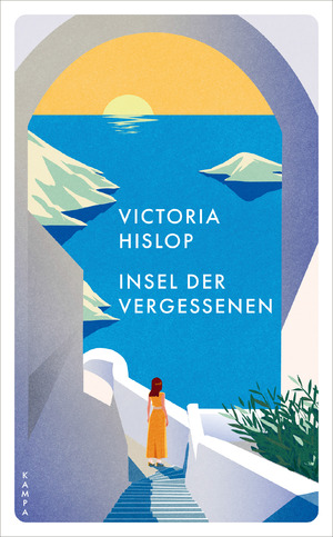 Publisher Kampa Verlag - Insel der Vergessenen - Victoria Hislop